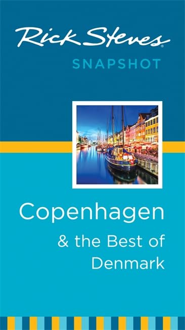 Rick Steves Snapshot Copenhagen and the Best of Denmark
