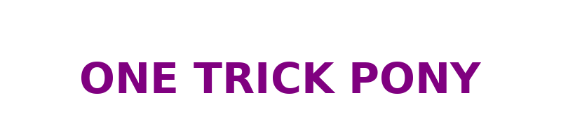 One Trick Pony